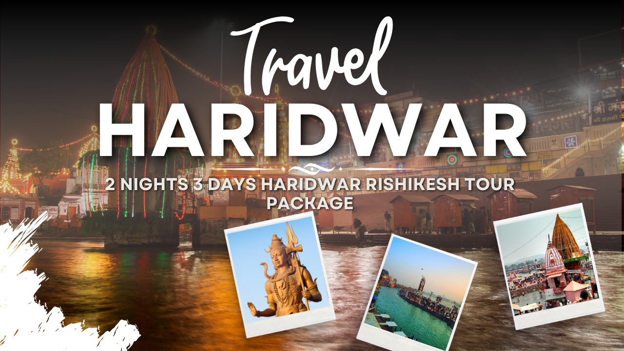 2 nights 3 days Haridwar Rishikesh tour package