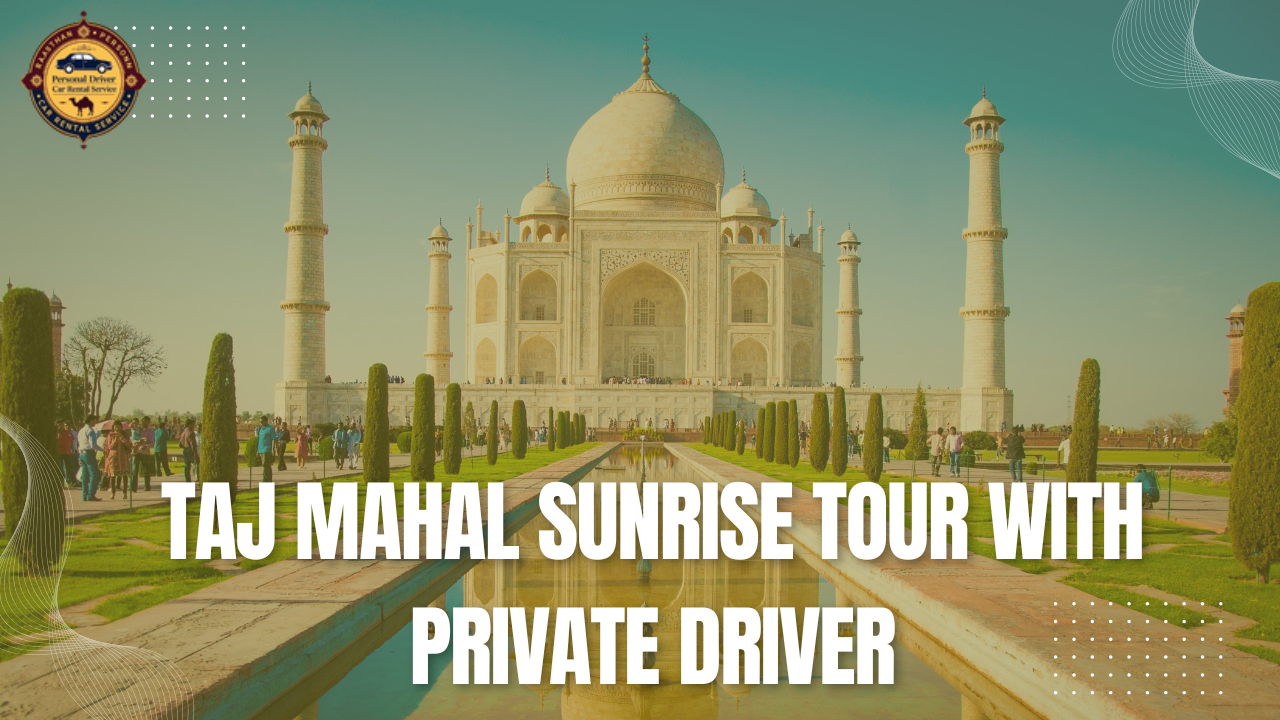 Taj Mahal Sunrise Tour with Private Driver