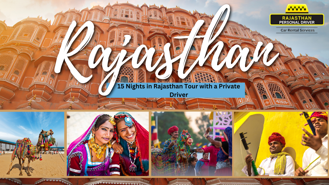15 Nights in Rajasthan Tour with a Private Driver