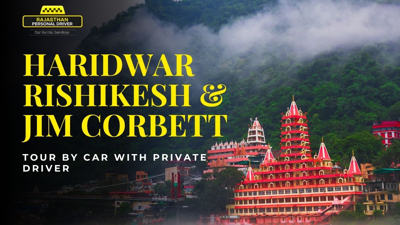 Haridwar Rishikesh & Jim Corbett