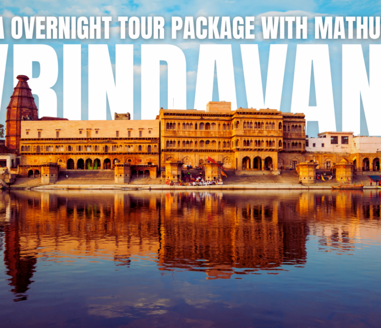 Agra Overnight Tour Package with Mathura Vrindavan